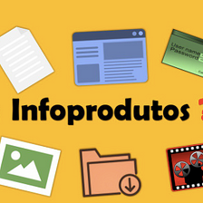 Porque você precisa criar seu infoproduto já