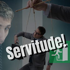 How To Overcome And Escape A Life Of Servitude!