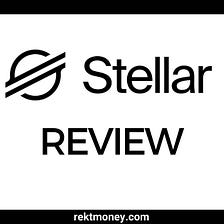 Stellar Lumens (XLM) Review: Everything You Need to Know