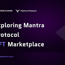 Mantra Protocol: The Marketplace for Dogechain NFTs.