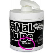 NATURAL: The Anal Lube for your Wallet
