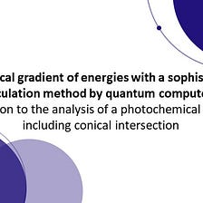 Analytical gradient of energies with a sophisticated calculation method by quantum computers…