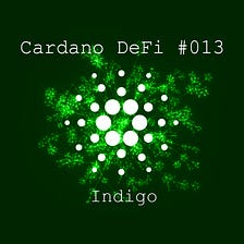Cardano DeFi #013: Indigo