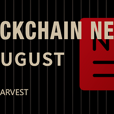 Blockchain News in August