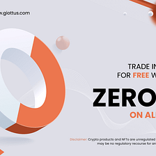 Giottus Spearheads Crypto Accessibility in India with Zero-Fee Trading for All Customers