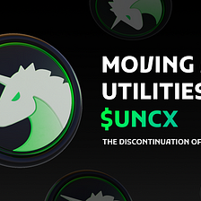 Transition of Utilities and Discontinuation of $UNCL