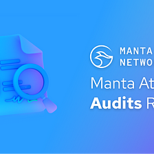 Manta Atlantic Audits Completed