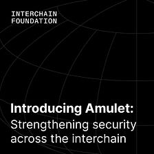 Amulet: Strengthening security across the interchain