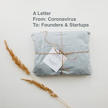 A Letter from Coronavirus to Founders and Startups