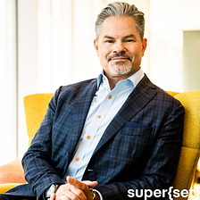 Why I’m Joining super{set} as Chief Commercial Officer