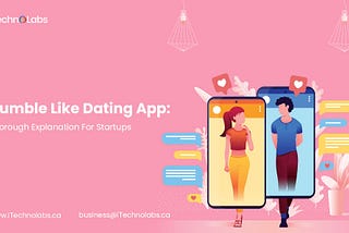 Bumble Like Dating App: Thorough Explanation For Startups