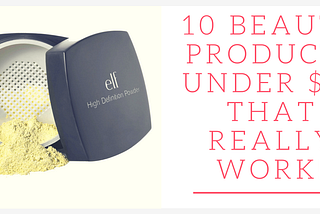 Are you on the hunt for beauty products under $10 that actually do what they say? Keep reading to find out about the best of the best!