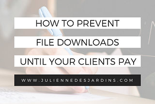 How to prevent file downloads until your invoice is paid