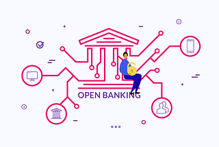 Open Banking: A financial revolution that’s not without its flaws