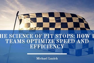 The Science of Pit Stops: How F1 Teams Optimize Speed and Efficiency
