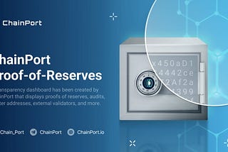 ChainPort Introduces Proof-of-Reserves