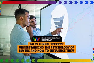 Sales Funnel Secrets: Understanding the Psychology of Buyers and How to Influence Them