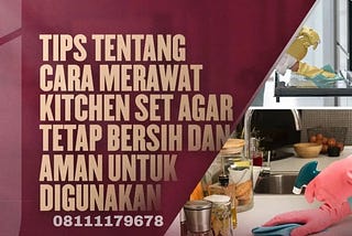 Tips Cara Merawat Kitchen Set Agar Tetap Bersih Solo