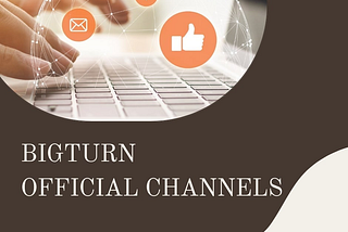 Welcome to Official BigTurn Channels