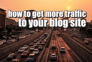 How to Get More Traffic on Your Website