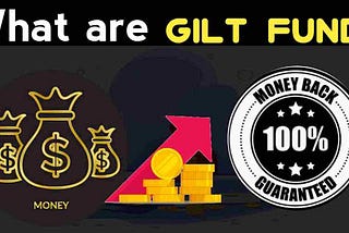 What is Gilt Funds Full Explained With Examples