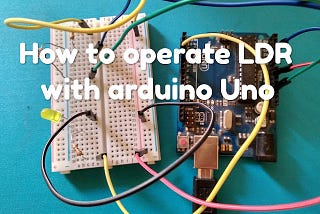 How to operate LDR using Arduino Uno