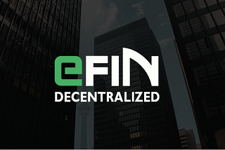 eFIN: The Next-Era Blockchain-Based Decentralized Platform