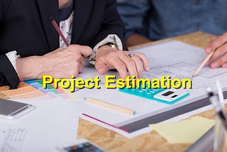 The Art of Project Estimation