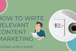 How To Write Relevant Content Marketing | The Writing Box Ltd