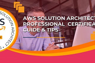 AWS Solution Architect Professional Certification Guide & Tips — Online IT Bootcamp; Learn Coding…