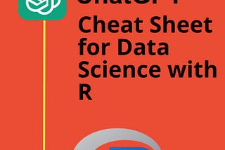 ChatGPT Cheat Sheet for Data Science with R