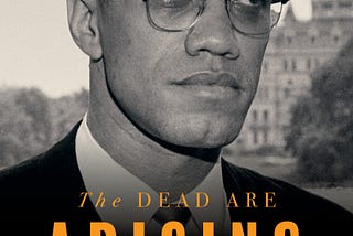 Book Review: The Dead Are Arising: The Life of Malcolm X