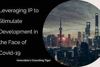 Stimulating China’s Economy with IP in the Face of Covid-19