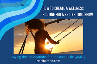 How to Create a Wellness Routine for a Better Tomorrow