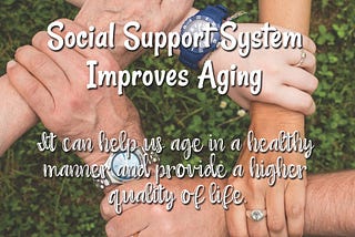 5 Ways Social Support Improves Aging