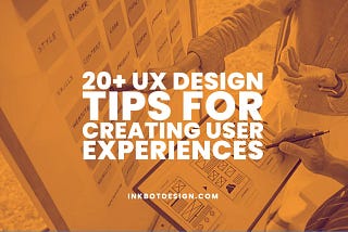 20+ UX Design Tips For Creating User Experiences In 2023