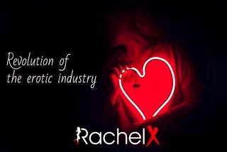 RachelX! Revolution of the erotic industry