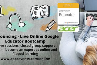 Learn How To Teach Online And Offline With Google Education Tools And Get Certified Too!