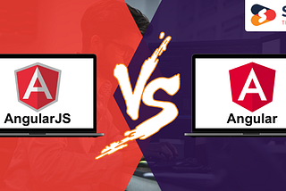 What’s The Difference Between Angular JS And Angular?