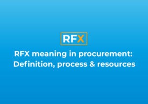 RFX meaning in procurement: Definition, process & resources