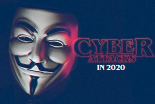 Biggest cyber attacks in 2020