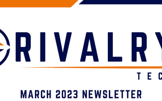 March 2023 Rivalry Tech Newsletter