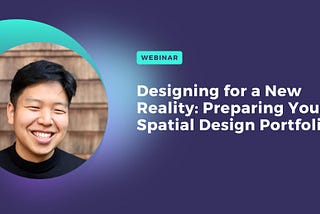 Designing for a New Reality: Preparing Your Spatial Design Portfolio
