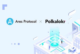 Ares Protocol & Polkalokr anuncian colaboración!