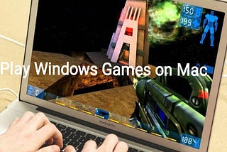 Solved: 5 Methods on How to Play Windows Games on Mac
