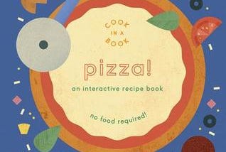 PDF @ FULL BOOK @ Pizza!: An Interactive Recipe Book [pdf books free]