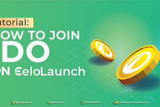 Tutorial: How To Join IDO On CeloLaunch