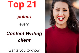 Top 21 points every Content Writing client wants you to know beforehand + FREE GIFT included