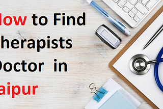 How to Find Best Therapists Doctor in Jaipur