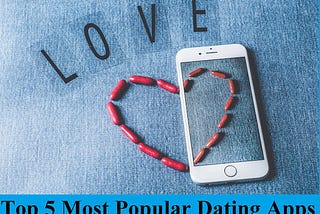 Top 5 most popular dating apps| best free dating apps in 2021